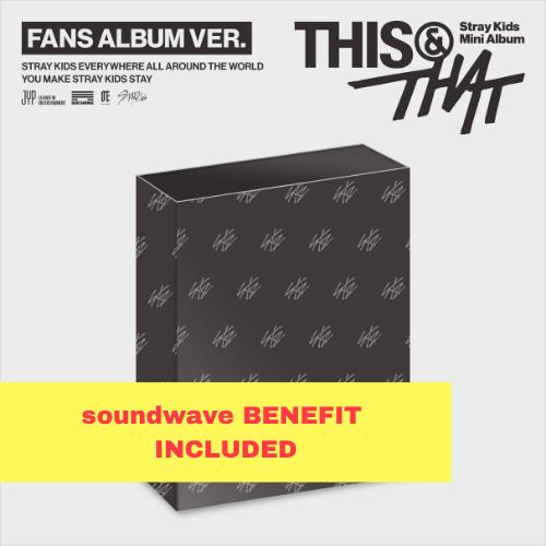 [PRE-ORDER] Stray Kids - Mini Album - THIS & THAT (FANS ALBUM Ver.) + SOUNDWAVE POB